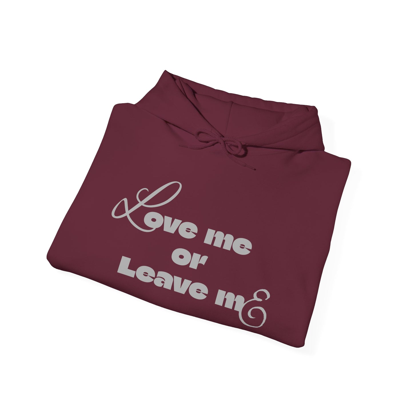 Love me or Leave me - Unisex Heavy Blend™ Hooded Sweatshirt
