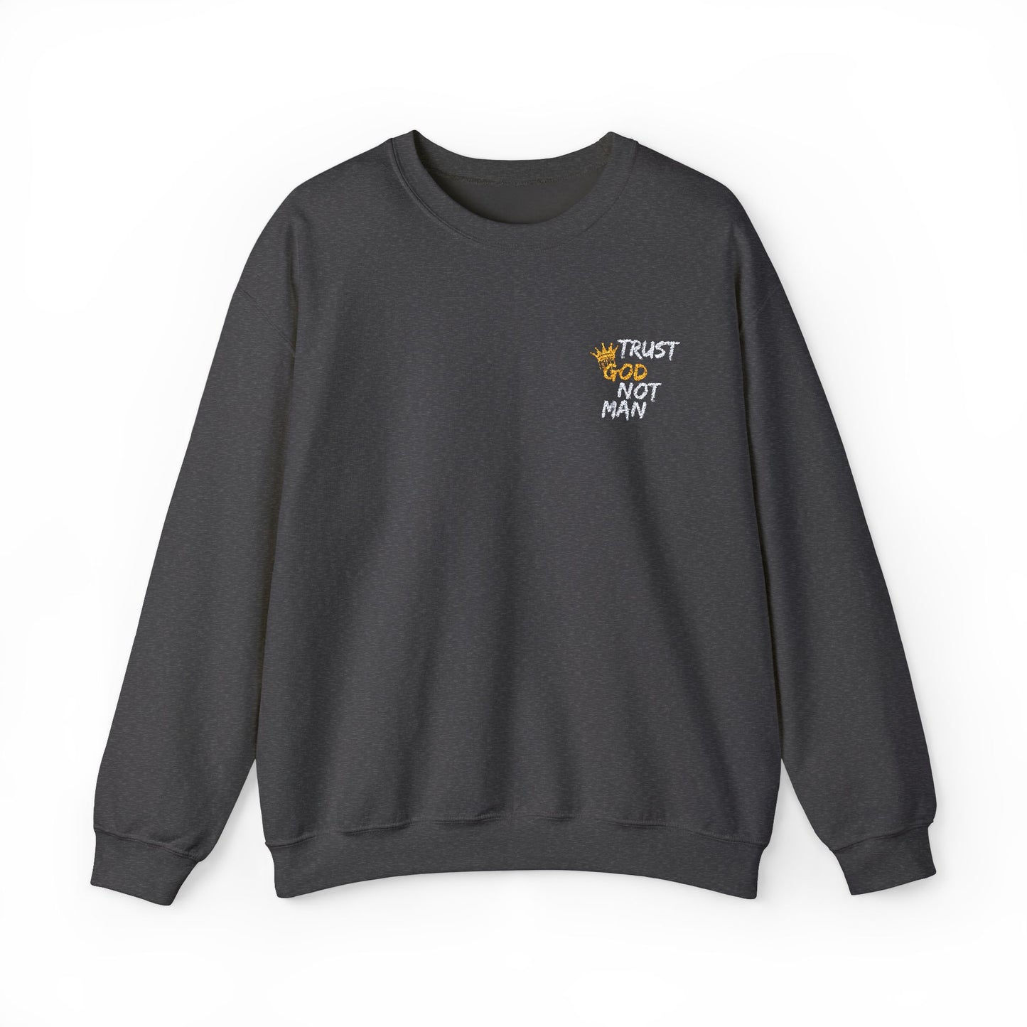 A Trust God Not Man Unisex Heavy Blend™ Crewneck Sweatshirt