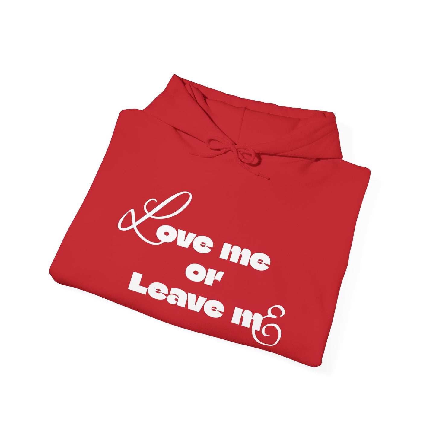 Love me or Leave me - Unisex Heavy Blend™ Hooded Sweatshirt