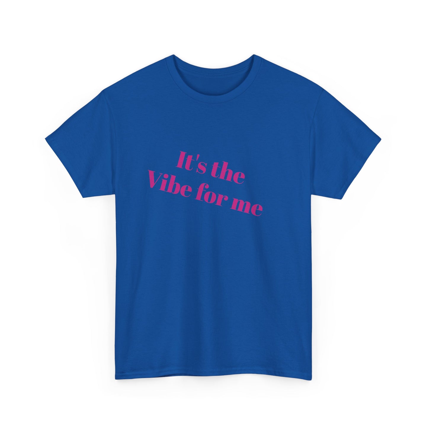 Baby It’s the vibe for me - Unisex Heavy Cotton Tee