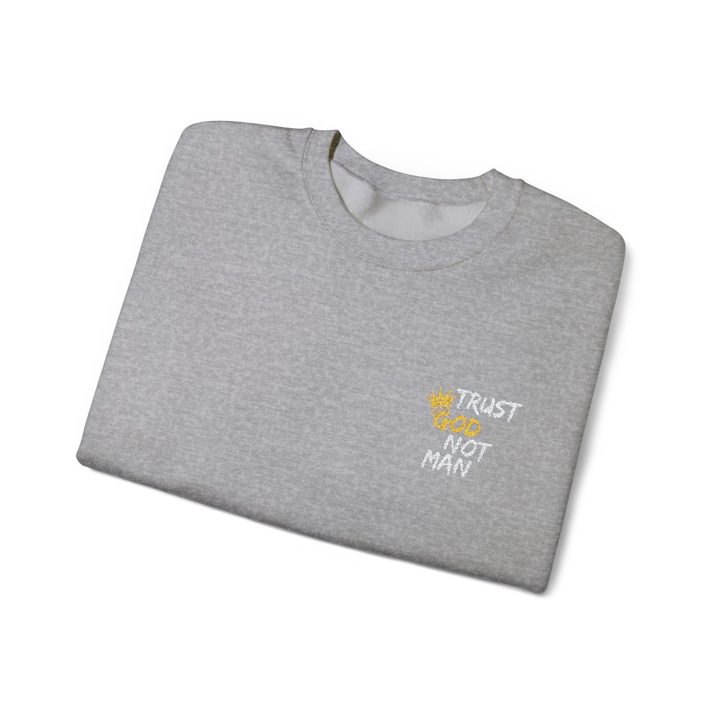 A Trust God Not Man Unisex Heavy Blend™ Crewneck Sweatshirt