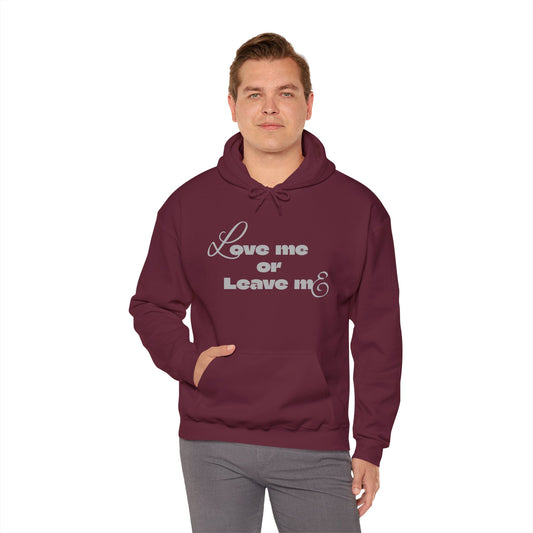 Love me or Leave me - Unisex Heavy Blend™ Hooded Sweatshirt