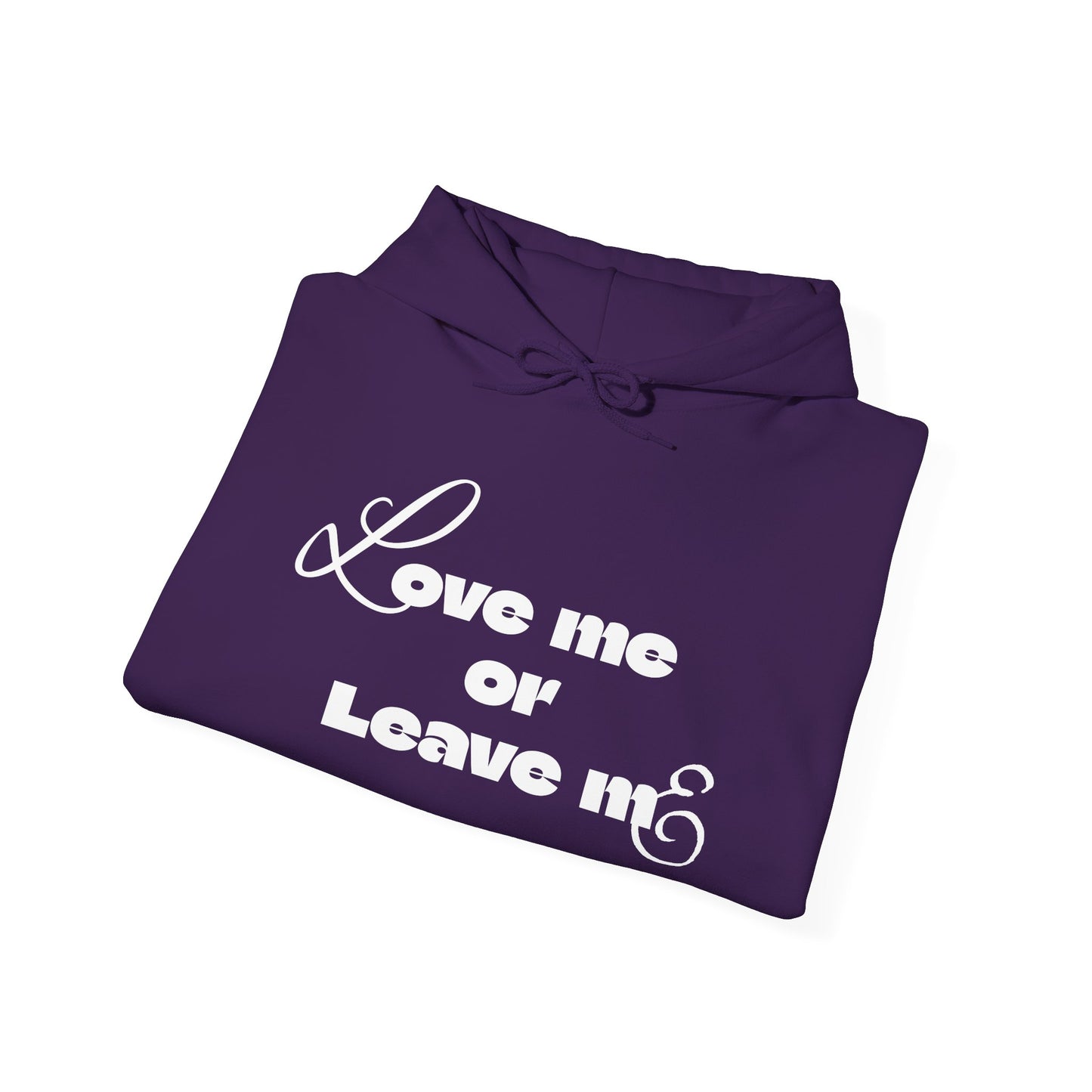 Love me or Leave me - Unisex Heavy Blend™ Hooded Sweatshirt