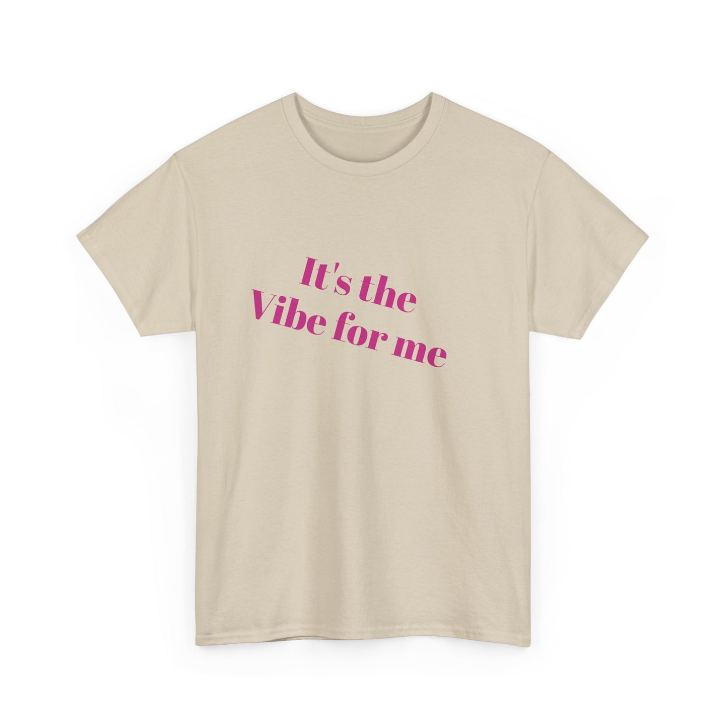 Baby It’s the vibe for me - Unisex Heavy Cotton Tee