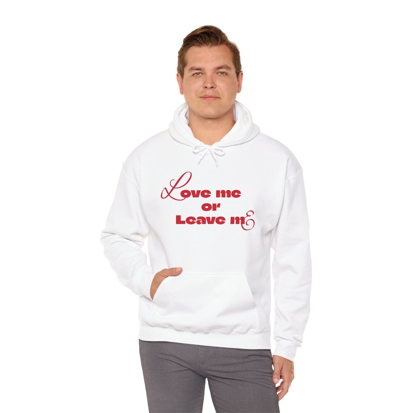 Love me or Leave me - Unisex Heavy Blend™ Hooded Sweatshirt