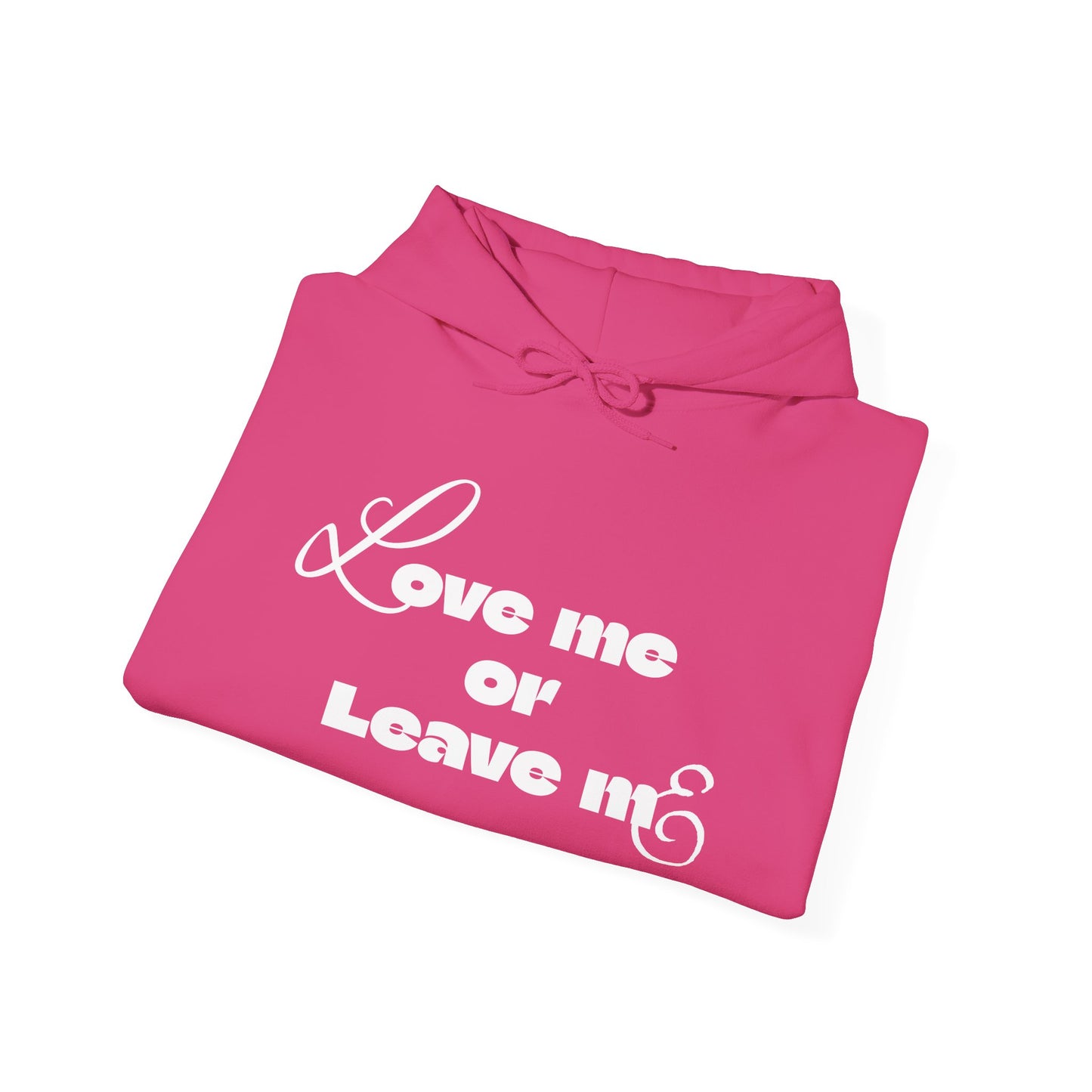 Love me or Leave me - Unisex Heavy Blend™ Hooded Sweatshirt