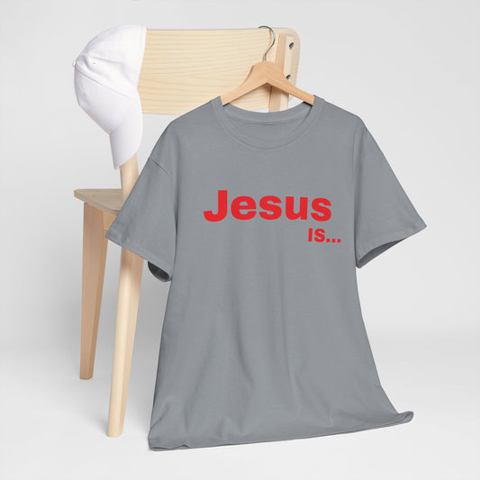 A DRocka Exclusive - Jesus IS… (red)  Unisex Heavy Cotton Tee