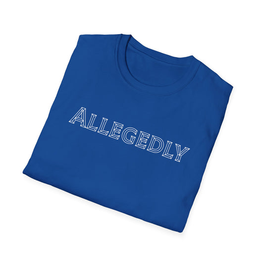 ALLEGEDLY - a Unisex Softstyle T-Shirt - DRocka Style