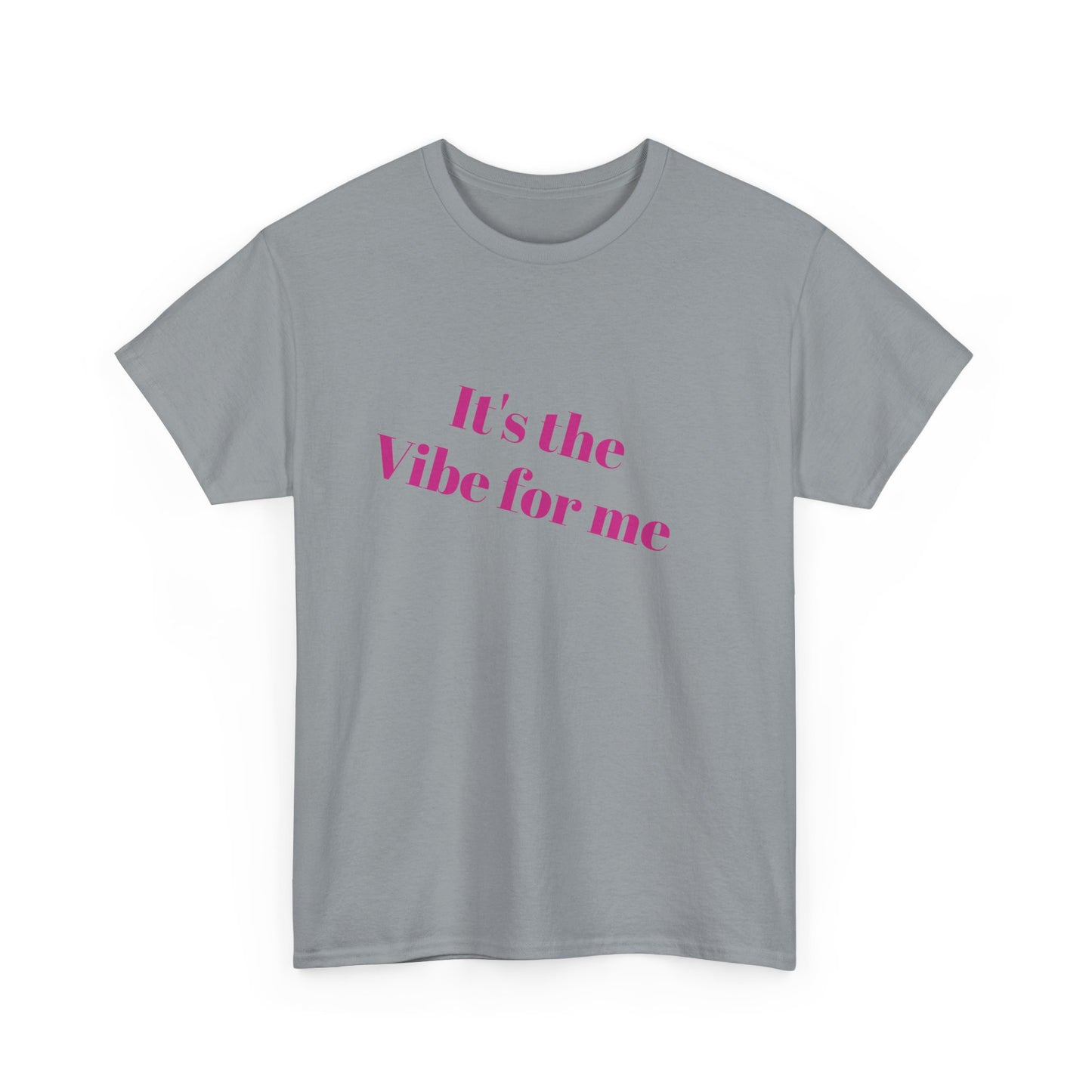 Baby It’s the vibe for me - Unisex Heavy Cotton Tee